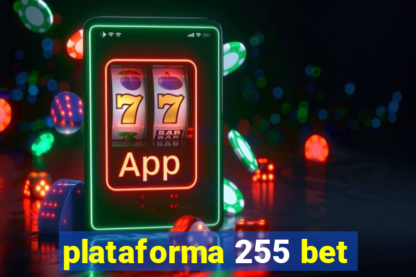 plataforma 255 bet